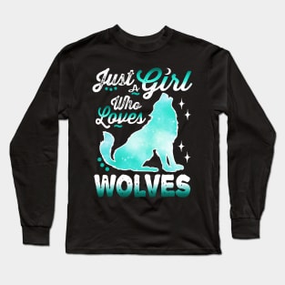 just a girl who loves wolves Long Sleeve T-Shirt